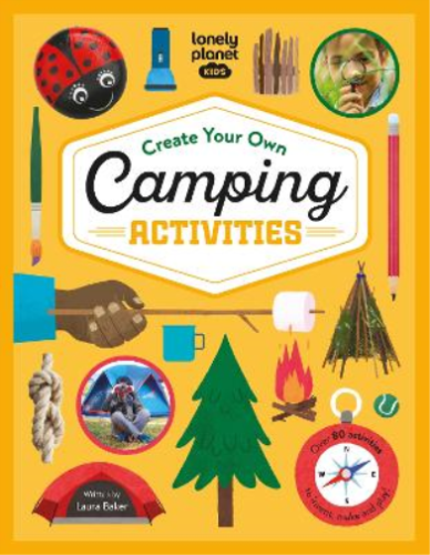 Laura Baker Lonely Planet Kids Create Your Own Camping Activities (Hardback) - Picture 1 of 1