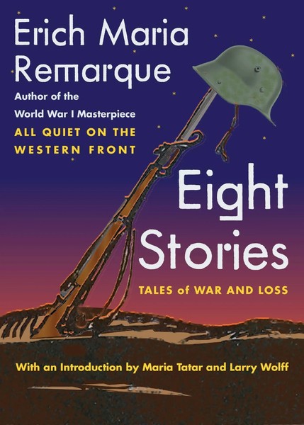 Eight Stories | Tales Of War And Loss | Erich Maria Remarque (U. A.) | Buch-image