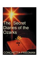 Conchetta Friedman | The Secret Diaries Of The Ozarks | Taschenbuch | Englisch