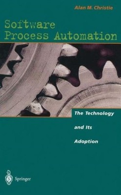 Christie - Software Process Automation   The Technology and Its Adopti - X555z