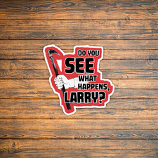 Do You See What Happens Larry Funny Quote Sticker - Big Lebowski Movie Reference