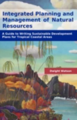 Integrated Planning and Management of Natural Resources : A Guide to Writing ...