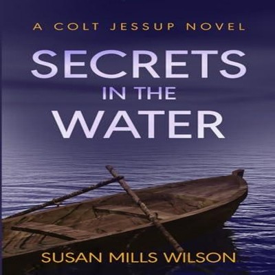 Secrets in the Water Susan Mills Wilson Paperback Code 3 Publicat