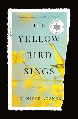 The Yellow Bird Sings: A Novel - hardcover Rosner, Jennifer