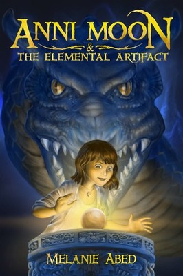 Melanie Abed Anni Moon & The Elemental Artifact (Taschenbuch) Anni Moon