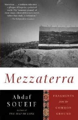 Mezzaterra: Fragments from the Common Ground - Paperback By Soueif, Ahdaf - GOOD