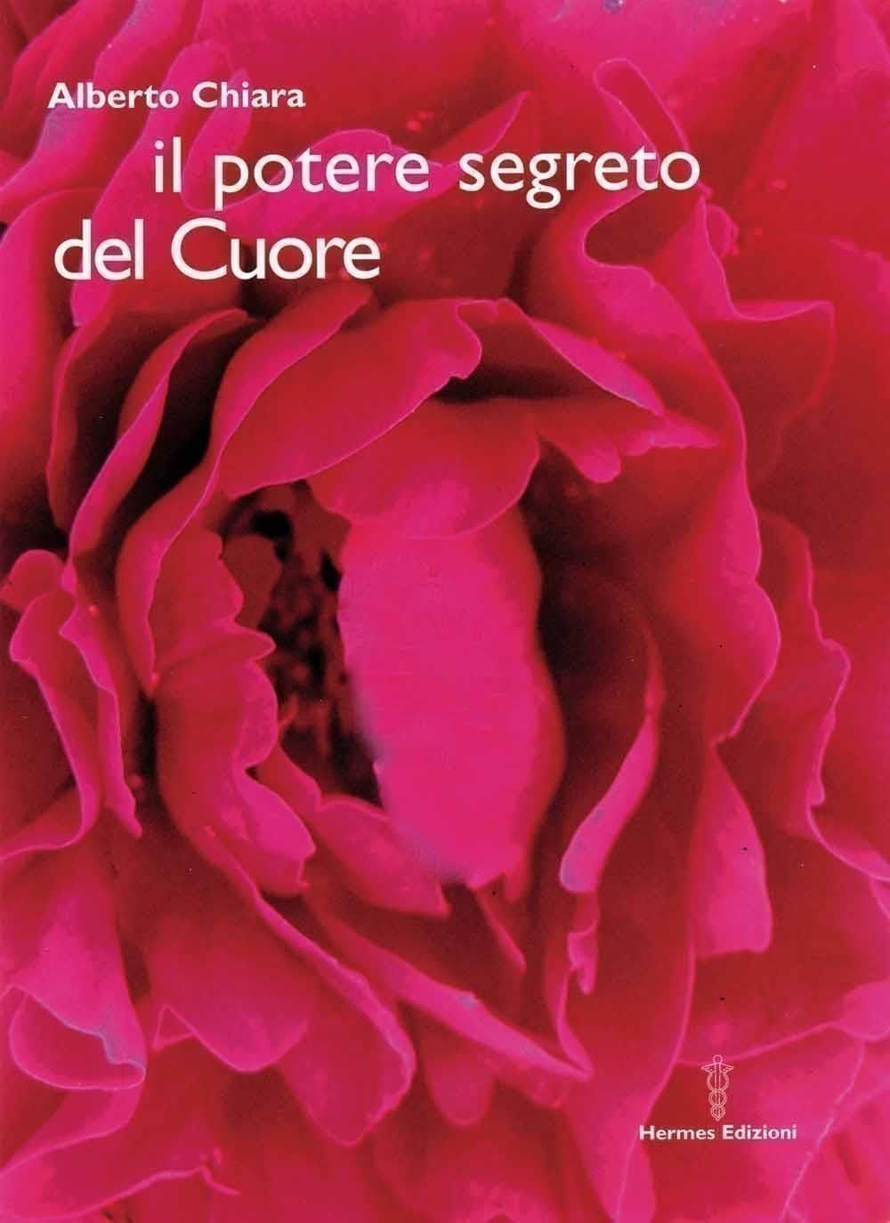 LIBRO IL POTERE SEGRETO DEL CUORE - ALBERTO CHIARA - Immagine 3