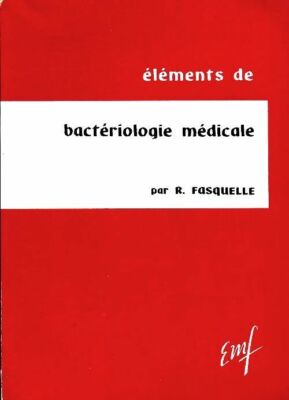 Elemente der medizinischen Bakteriologie - Robert Fasquelle - V281805