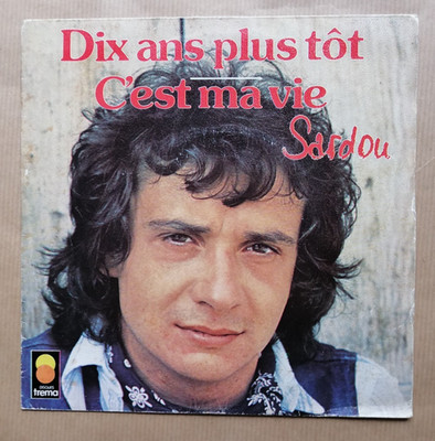 MICHEL SARDOU: Zehn Jahre früher / Es ist mein Leben 7'' 45T Trema 1977 sehr guter Zustand
