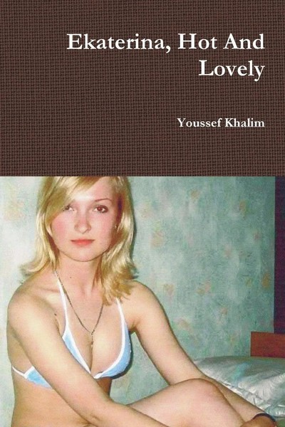 Ekaterina, Hot And Lovely Youssef Khalim Taschenbuch Kartoniert / Broschiert-image