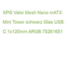 XPG Valor Mesh Nano mATX Mini Tower schwarz Glas USB C 1x120mm ARGB 75261651