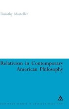 Relativism in Contemporary American Philosophy: MacIntyre, Putnam, and Rorty by 