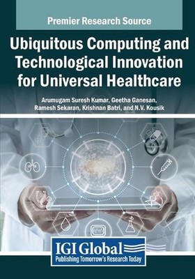 Ubiquitous Computing and Technological Innovation for Universal Healthcare by Ar