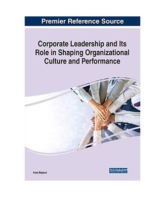 Corporate Leadership and Its Role in Shaping Organizational Culture and Performa