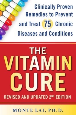 Vitamin Cure: Clinically Proven Remedies to Prevent and Treat 75 Chron Paperback