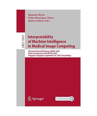 Interpretability of Machine Intelligence in Medical Image Computing: 5th Interna