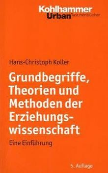 Grundbegriffe, Theorien und Methoden der Erziehungswisse... | Buch | Zustand gut - Hans-Christoph Koller