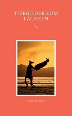 Tierbilder die uns ein L�cheln entlocken (Paperback or Softback)