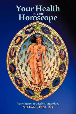 Ihre Gesundheit im Horoskop: Einführung in die medizinische Astrologie von Stefan