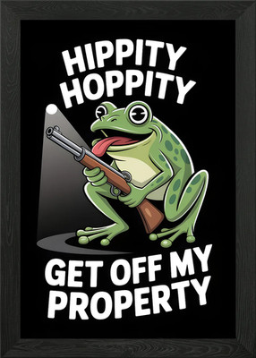 Hippity Hoppity Get Off My Property Framed Wall Art Poster Canvas Print Picture