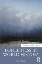 Loneliness in World History, Katie Barclay,  Paper