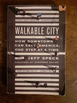 Jeff Speck: Walkable City. How Downtown Can Save America, One Step at a Time