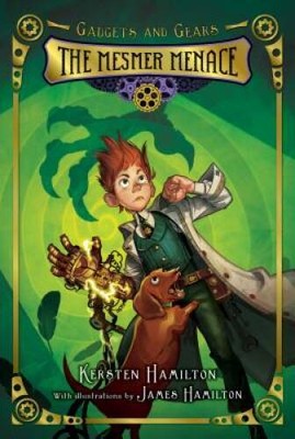 The Mesmer Menace (Gadgets and Gears) - Hardcover By Hamilton, Kersten - GOOD