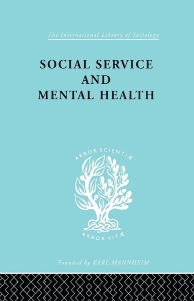 Social Service And Mental Health An Essay On Psychiatric Social Workers Buch-image