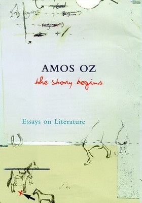 STORY BEGINS ESSAYS ON LITERATURE By Amos Oz - Hardcover *Excellent Condition*