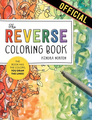 The Reverse Coloring Book(TM) | The Book Has the Colors, You Draw the Lines!