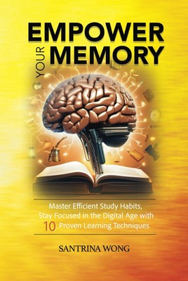 Empower Your Memory: Master Efficient Study Habits, Stay Focused 