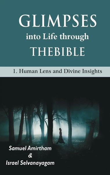 Glimpses Into Life Through The Bible 1-Human Lens And Divine Insights Armirtham-image