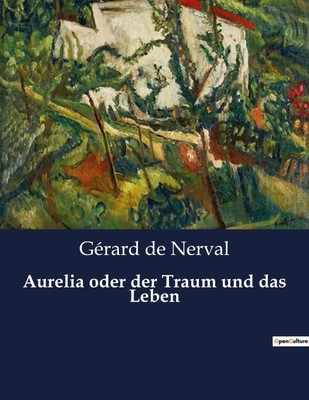 Aurelia oder der Traum und das Leben Gérard De Nerval Taschenbuch 42 S. Deutsch