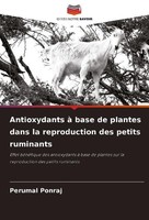 Antioxydants à Base De Plantes Dans La Reproduction Des Petits Ruminants Perumal