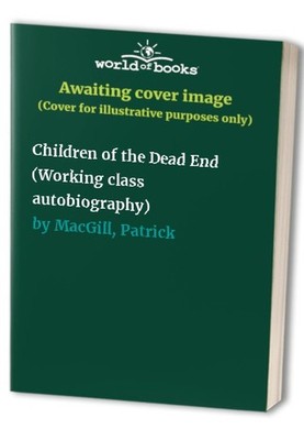 Children of the Dead End (Working c..., MacGill, Patric