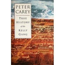 The True History of the Kelly Gang Paperback Peter Carey