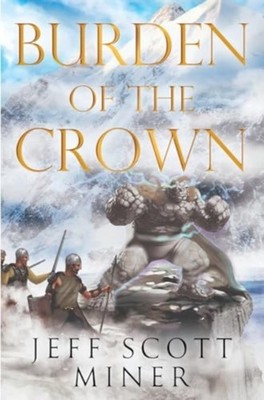 Burden of the Crown by Jeff Scott Milner (Paperback Book)