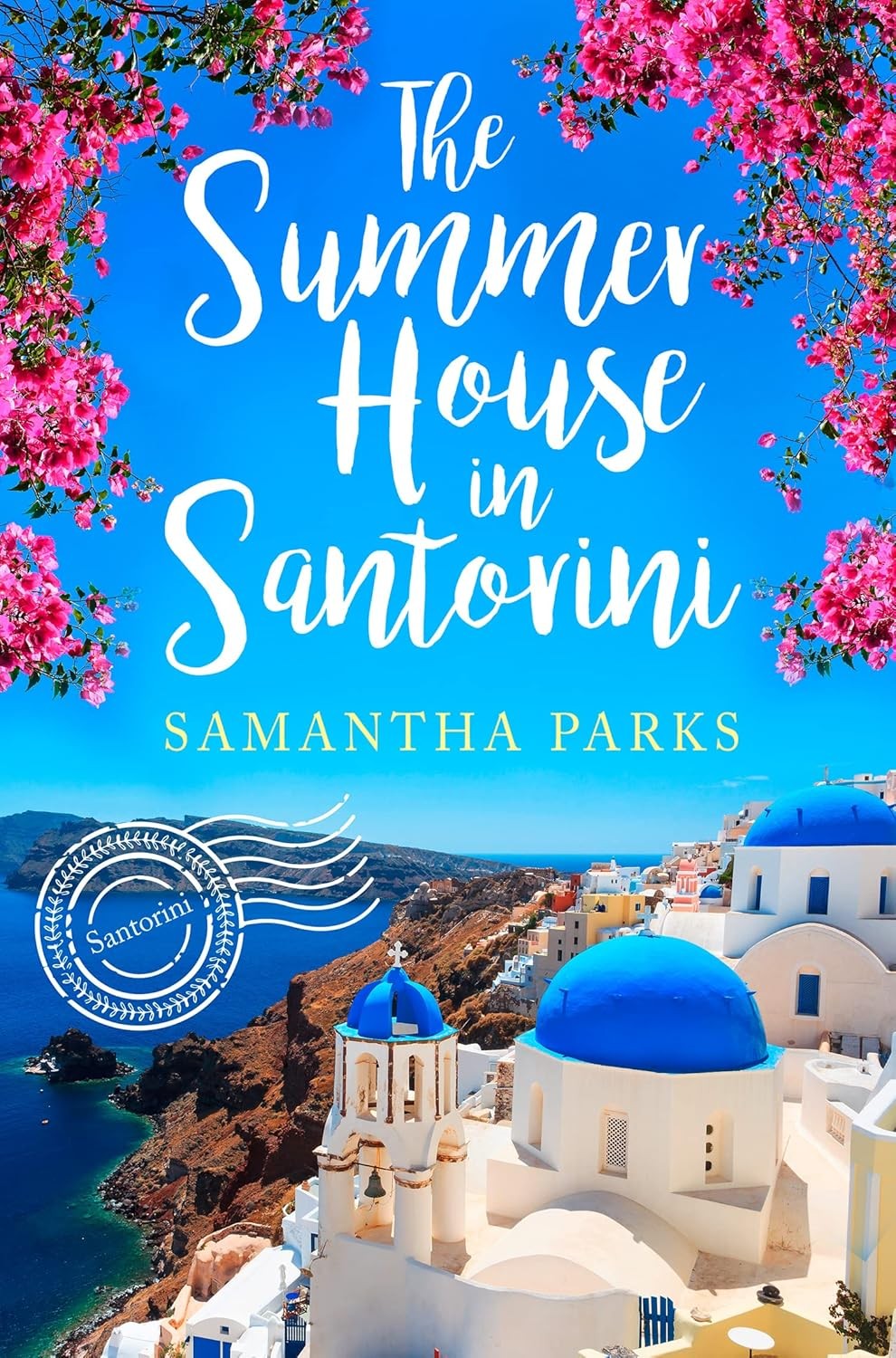 The Summer House in Santorini: A wonderfully uplifting romance novel to escape w