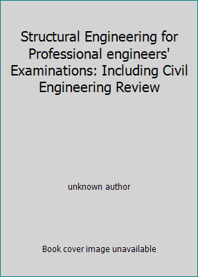 Structural Engineering for Professional engineers' Examinations: Including...
