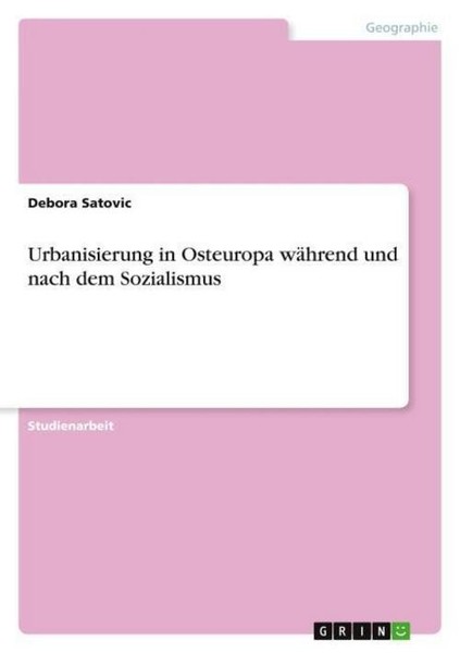 Urbanisierung In Osteuropa WäHrend Und Nach Dem Sozialismus Debora Satovic-image