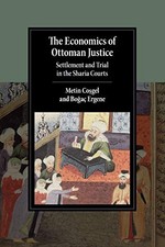 The Economics of Ottoman Justice: Settlement and Trial in... - Co?gel, Metin