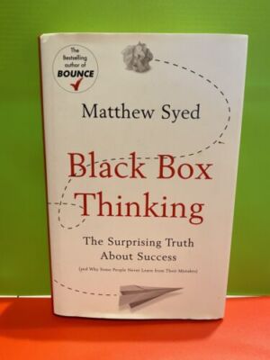 Matthew Syed Black Box Thinking The Surprising Truth About Success Book