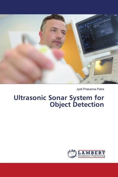 Jyoti Prasanna Patra | Ultrasonic Sonar System For Object Detection | Buch-image