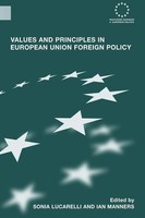 Values And Principles In European Union Foreign Policy Sonia Lucarelli (U. A.)