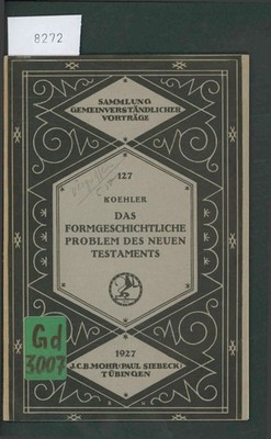 Das Formgeschichtliche Problem des Neuen Testaments. Nr. 127. Koehler, Ludwig: