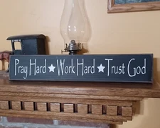 Pray Hard Work Hard Trust God Rustic Primitive Inspirational Sign Country Home