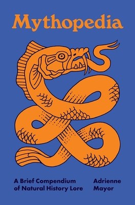 Mythopedia: A Brief Compendium Of Natural History Folklore