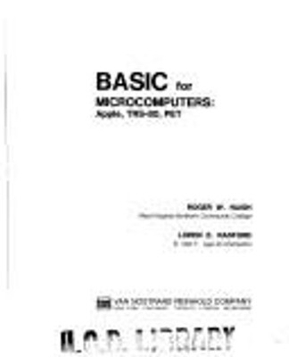 BASIC for Microcomputers : Apple, TRS-80, PET Loren E., Haigh, Ro