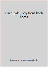 ernie pyle, boy from back home by wilson, ellen