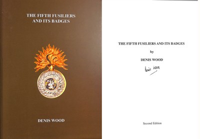 The Fifth Fusiliers and its Badges, Signed by the author by Wood, Denis R.